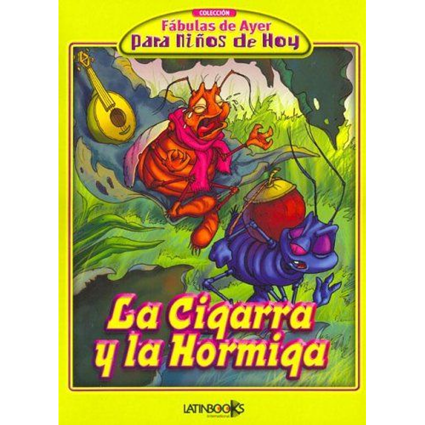La Cigarra Y La Hormiga (Fabulas De Ayer) 1
