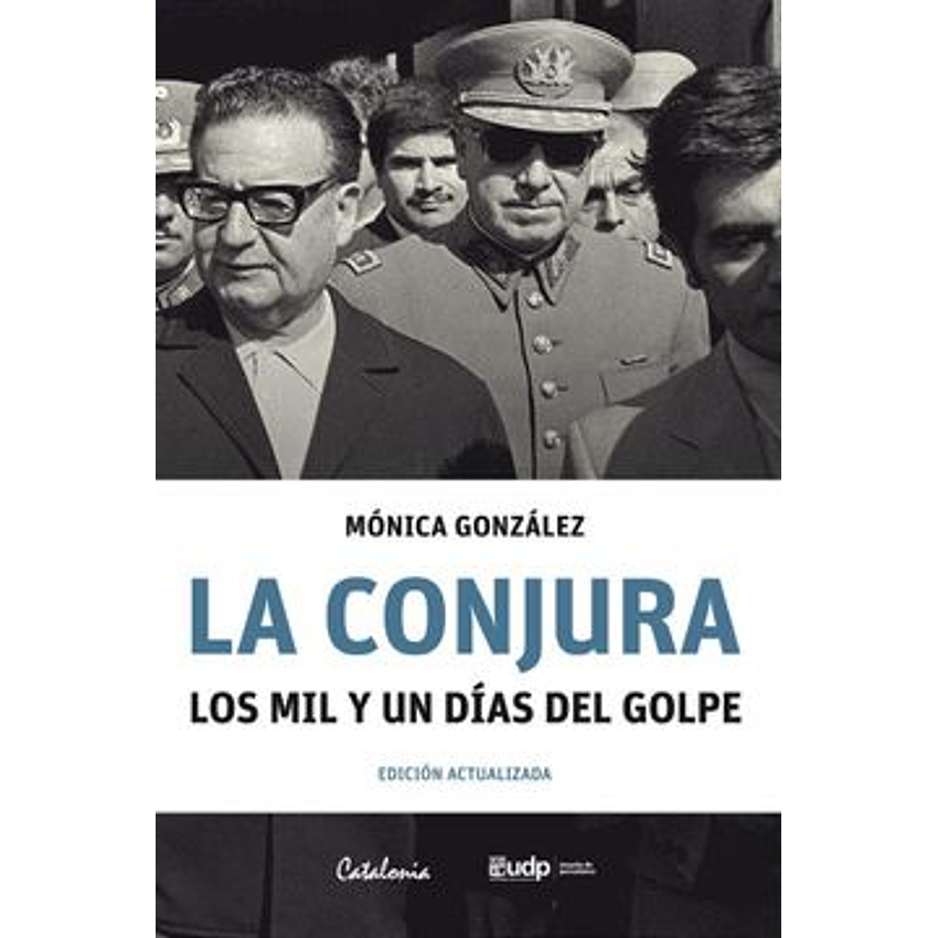 La Conjura Los Mil Y Un Dias Del Golpe 1