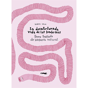 La Desafortunada Vida De Las Lombrices