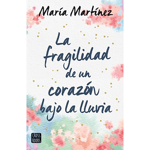 La Fragilidad De Un Corazon Bajo La Lluvia