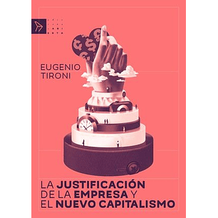 La Justificacion De La Empresa Y El Nuevo Capitalismo