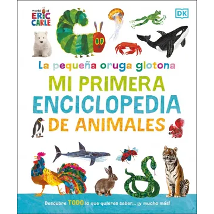 La Pequeña Oruga Glotona - Mi Primera Enciclopedia De Animales 1