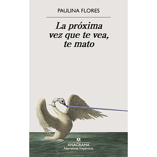 La Proxima Vez Que Te Vea Te Mato