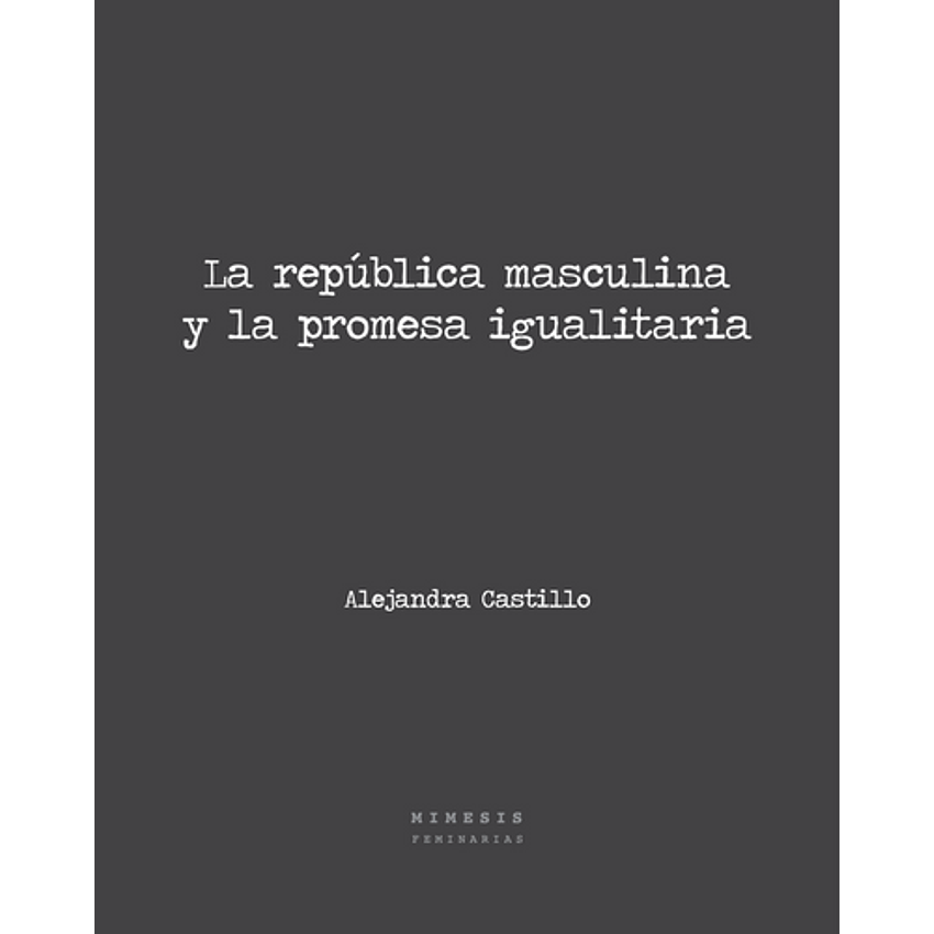 La Republica Masculina Y La Promesa Igualitaria 1