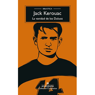 La Vanidad De Los Duluoz (Anagrama Compactos)