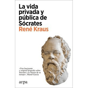 La Vida Privada Y Publica De Socrates