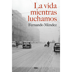 La Vida Mientras Luchamos