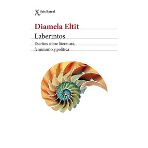 Laberintos Escritos Sobre Literatura Feminismo Y Politica