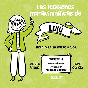 Las Lecciones Maravimagicas De Lulu Ideas Para Un Mundo Mejor 2