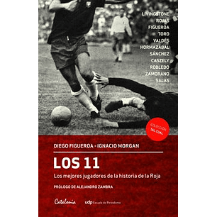 Los 11 Los Mejores Jugadores De La Historia De La Roja