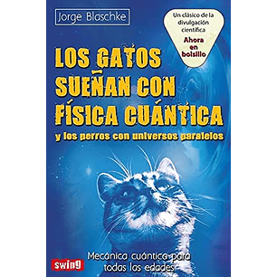 Los Gatos Sueñan Con Fisica Cuantica