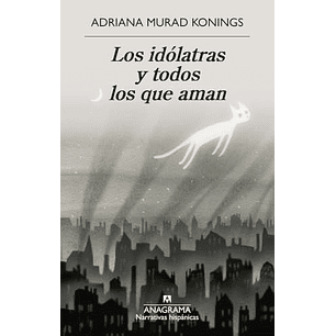 Los Idolatras Y Todos Los Que Aman  
	Libro Nuevo