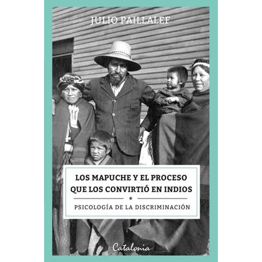 Los Mapuche Y El Proceso Que Los Convirtio En Indios 1