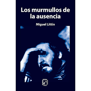 Los Murmullos De La Ausencia