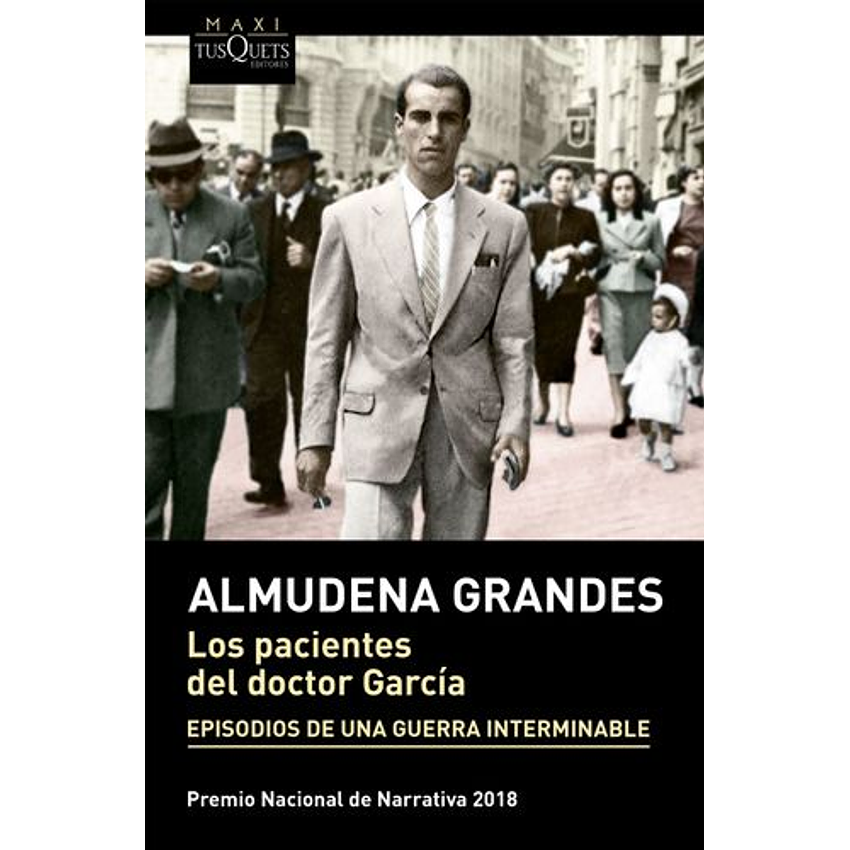 Los Pacientes Del Doctor Garcia (Maxi Tusquets) 1