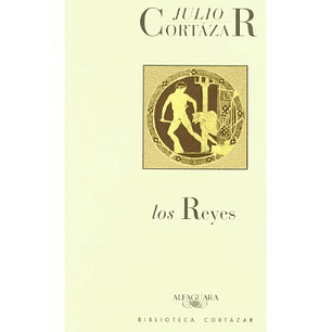 Los Reyes (Cortazar - Alfaguara)