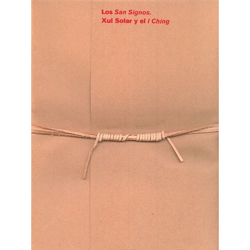 Los San Signos: Xul Solar Y El I Ching 1