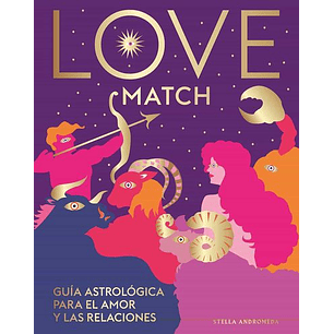 Love Match Guia Astrologica Para El Amor Y Las Relaciones