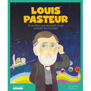 Louis Pasteur (Mis Pequeños Heroes)