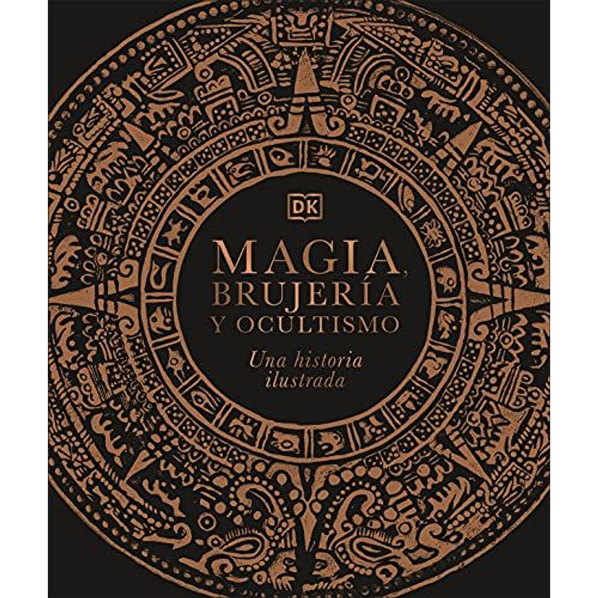 Magia Brujeria Y Ocultismo Una Historia Ilustrada 1