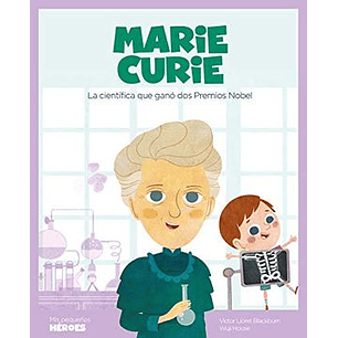 Marie Curie (Mis Pequeños Heroes)