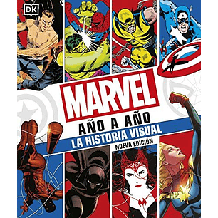 Marvel Año A Año. Nueva Edición: La Historia Visual  	