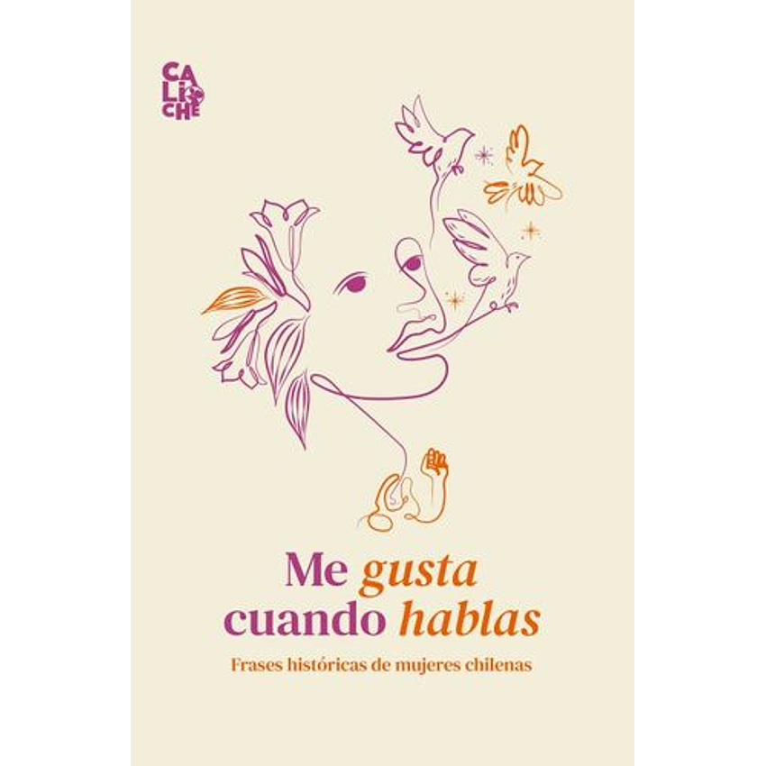 Me Gusta Cuando Hablas Frases Historicas De Mujeres Chilenas 1