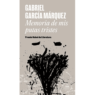 Memoria De Mis Putas Tristes (Debolsillo)