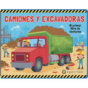 Mi Primer Libro De Texturas Camiones Y Excavadoras