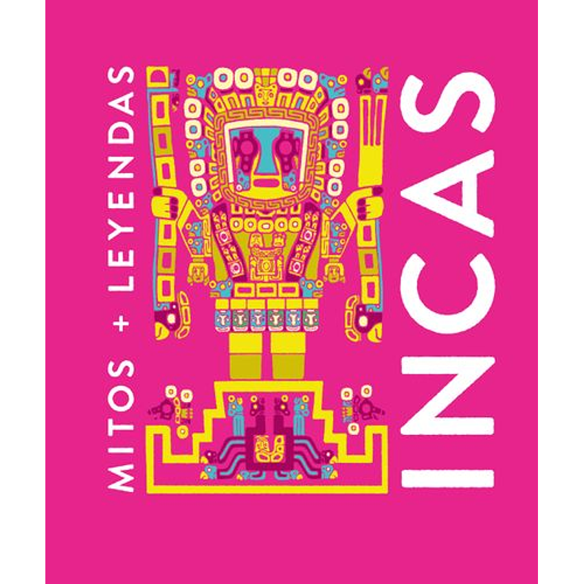 Mitos + Leyendas Incas (Ilustrado) 1