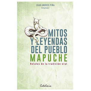 Mitos Y Leyendas Del Pueblo Mapuche