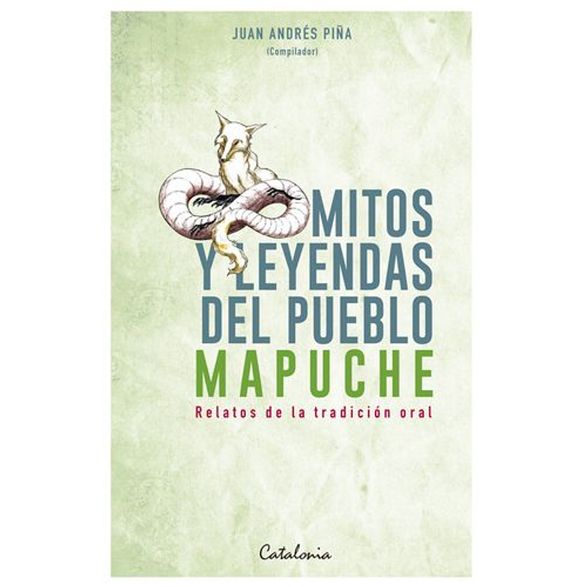 Mitos Y Leyendas Del Pueblo Mapuche 1