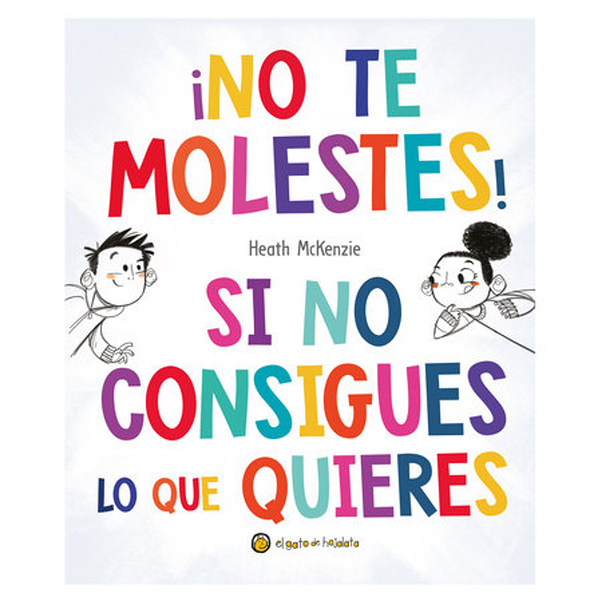 No Te Molestes! Si No Consigues Lo Que Quieres  1