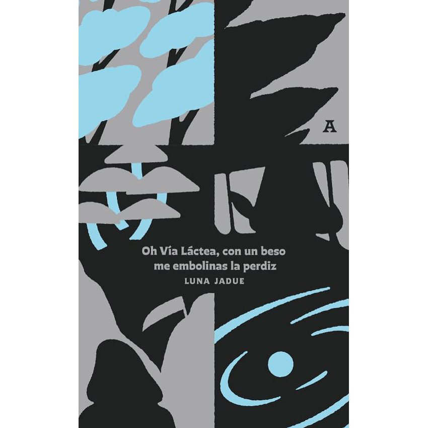 Oh Via Lactea Con Un Beso Me Embolinas La Perdiz 1