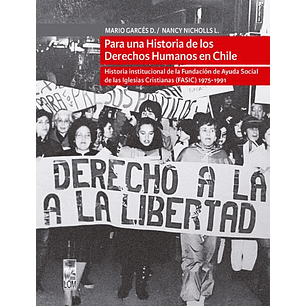 Para Una Historia De Los Derechos Humanos En Chile