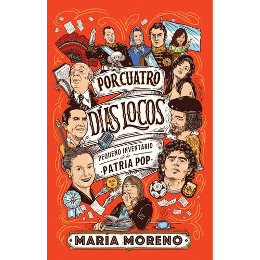 Por Cuatro Dias Locos Pequeño Inventario De La Patria Pop 1