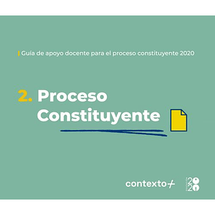 Proceso Constituyente Guia De Apoyo Docente Para El Proceso Constituyente 2020
