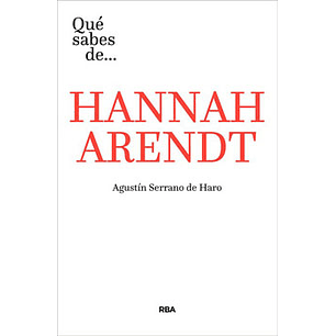 Que Sabes De Hannah Arendt