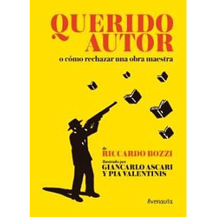 Querido Autor O Como Rechazar Una Obra Maestra