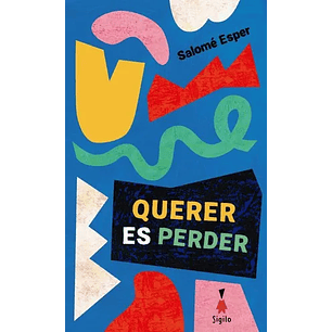 Querer Es Perder 
