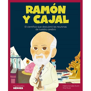 Ramon Y Cajal El Cientifico Que Descubrio Las Neuronas