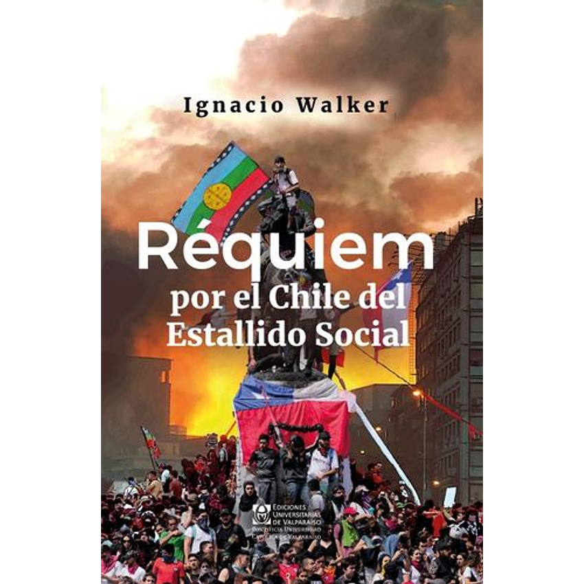 Requiem Por El Chile Del Estallido Social 1