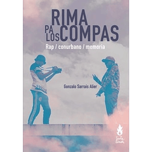 Rima Pa Los Compas - Rap Conurbano Memoria