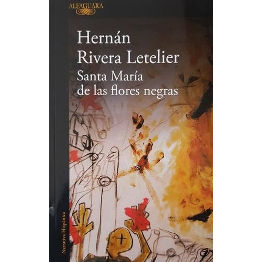 Santa Maria De Las Flores Negras (Alfaguara) 1