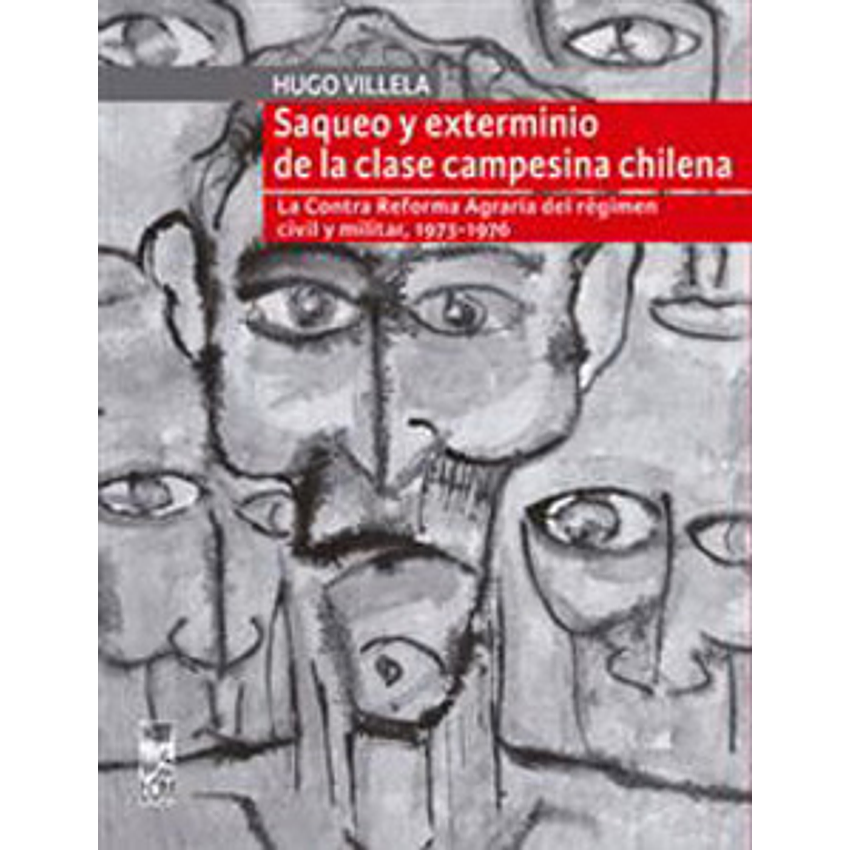 Saqueo Y Exterminio De La Clase Campesina Chilena 1