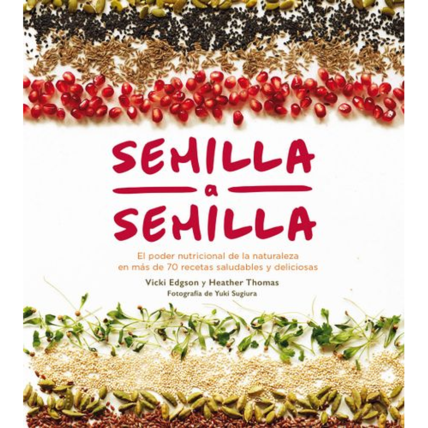 Semilla A Semilla: El Poder Nutricional De La Naturaleza 1