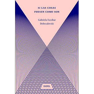 Si Las Cosas Fuesen Como Son