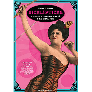 Sicalipticas: El Gran Libro Del Cuple Y La Sicalipsis