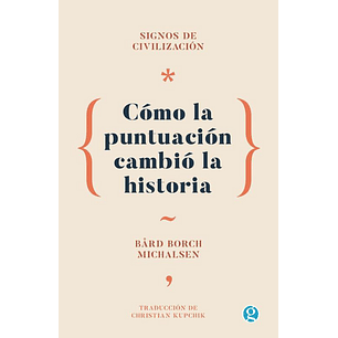 Signos De Civilizacion Como La Puntuacion Cambio La Historia