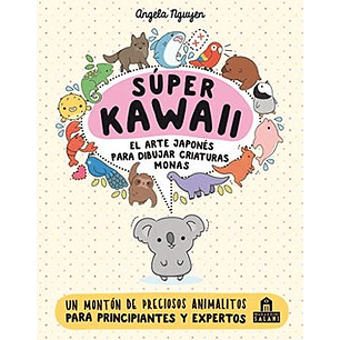 Super Kawaii, El Arte Japones Para Dibujar Criaturas Monas